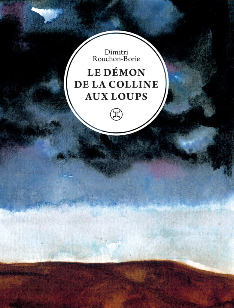Couverture du livre Le Démon de la Colline aux loups de Dimitri Rouchon-Borie, éditions Le Tripode